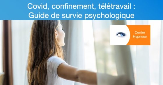Covid, confinement, télétravail : Guide de survie psychologique