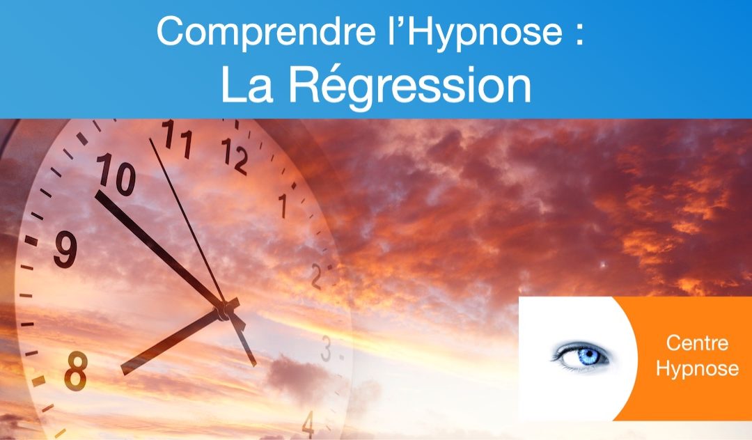Comprendre l’Hypnose : la Régression