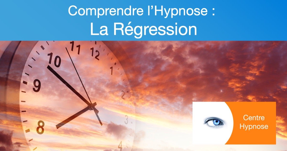 Comprendre l'hypnose Régression