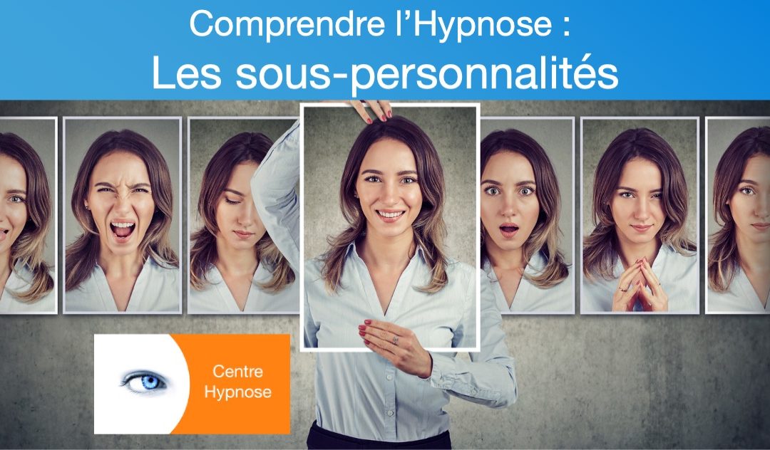 Comprendre l’Hypnose : les sous-personnalités