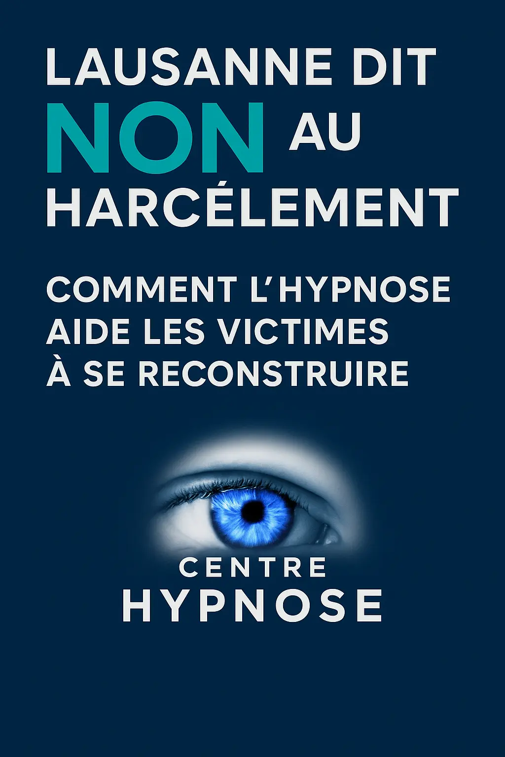 Lausanne dit non au Harcèlement : comment l'hypnose aide les victimes